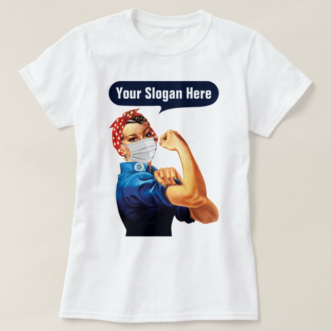 Rosie The Riveter With Mask - Add Your Own Slogan T-Shirt (Design Front)