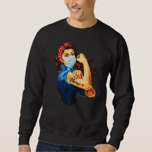Rosie The Riveter  Woman Nurse Sweatshirt