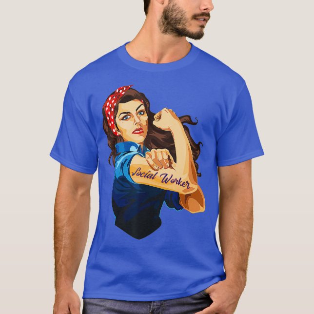 Rosie The Riveter  Woman Social Worker T-Shirt (Front)