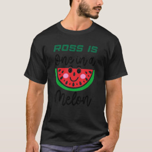 Ross Is One 1 In A Melon Let's Go Ross Melon Man 1 T-Shirt