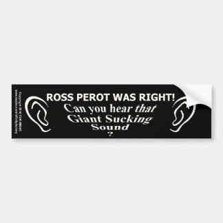 Ross Perot Was Right Bumper Sticker