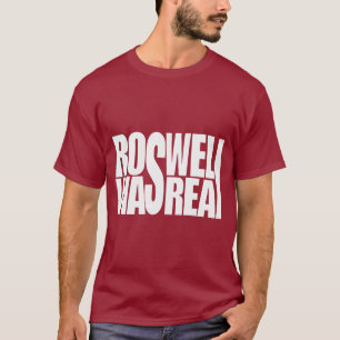 roswell was real T-Shirt