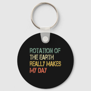 Rotation Earth Really Makes My Day Nerd Science Pu Key Ring