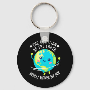 Rotation Of The Earth Makes My Day Funny Science W Key Ring