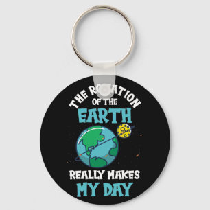Rotation of the Earth Makes My Day Science Key Ring
