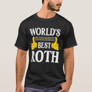 Roth Surname Funny Team Family Last Name World's B T-Shirt