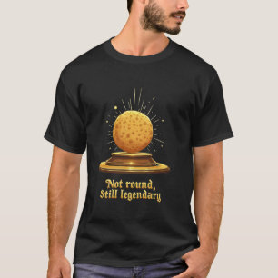 Roti Not round, still legendary T-Shirt