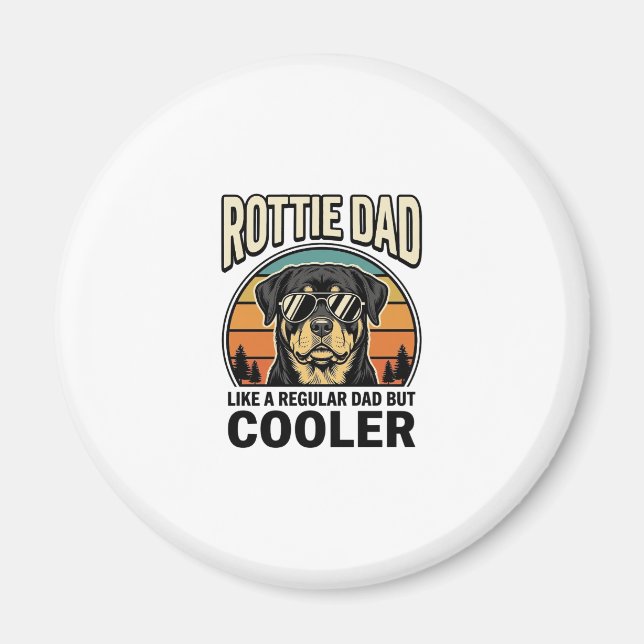 Rottie Dad Like a Regular Dad But Cooler Design_1 Magnet (Front)