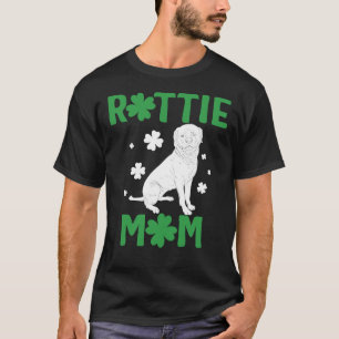 Rottie Mom Rottweiler Dog St Particks Day Cute Pu T-Shirt