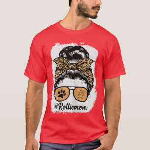 Rottie Rottweiler Dog Mom Bleached Messy Hair Bun T-Shirt