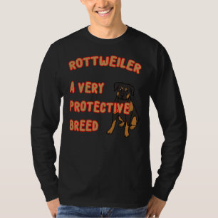 Rottweiler A Very Protective Breed A Pet Owner S D T-Shirt