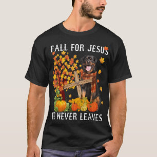 Rottweiler Autumn Fall For Jesus He Never Leaves T-Shirt