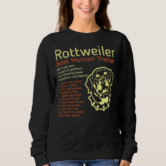 Rottweiler Best Human Trainer Will Train Any Human Sweatshirt