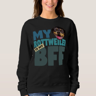 Rottweiler Bff Dog Best Friend Sweatshirt