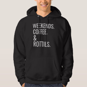 Rottweiler   Coffee &amp Dog Quote Hoodie
