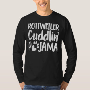 Rottweiler Cuddlin Pijama Mother S Day T-Shirt