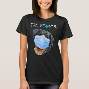 Rottweiler Dog Ew People Dog Wearing A Face Mask 2 T-Shirt