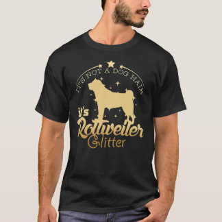 Rottweiler Dog Glitter Dog Hair T-Shirt