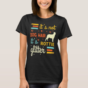 Rottweiler Dog Hair Shedding Cute Rottie Pet T-Shirt