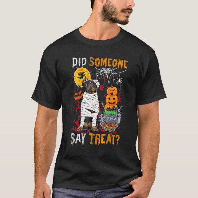 Rottweiler Dog Halloween Did Someone Say Treat T-Shirt (Front)