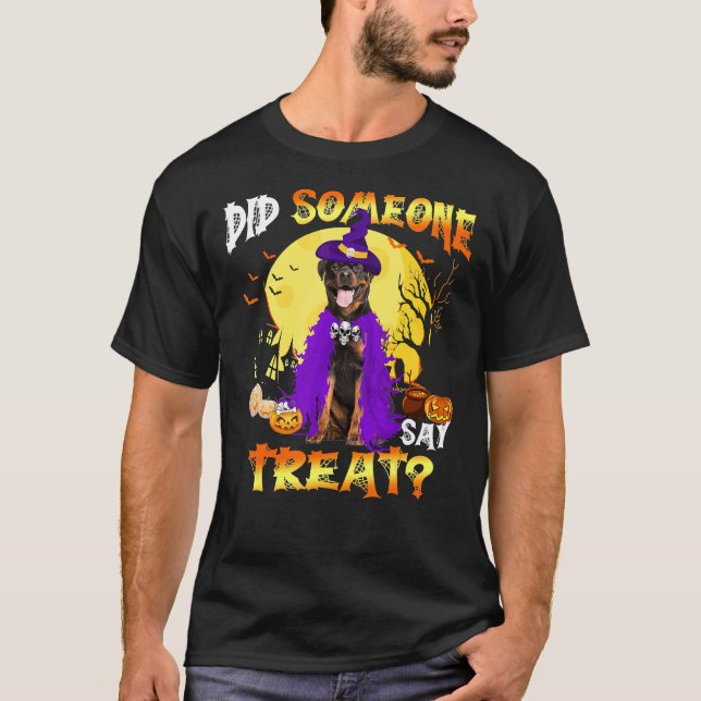 Rottweiler Dog Halloween Did Someone Say Treat T-Shirt (Front)
