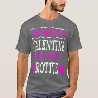 Rottweiler Dog Mum Singles Valentines Day Funny T-Shirt