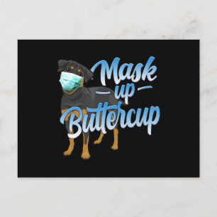 Rottweiler Dog with Mask - Mask up Buttercup Postcard