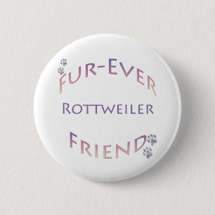 Rottweiler Furever Friend 6 Cm Round Badge