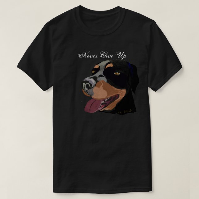 Rottweiler Never Give Up T-Shirt (Design Front)
