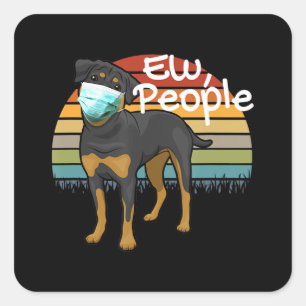 Rottweiler Puppy with Mask - Ew People -Rottweiler Square Sticker