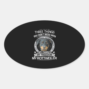 Rottweiler Shirt Three Things You Dont Mess Oval Sticker
