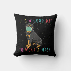 Rottweiler Wear A Mask Funny Its A Good Day To Wea Cushion