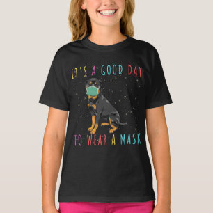 Rottweiler Wear A Mask Funny Its A Good Day To Wea T-Shirt