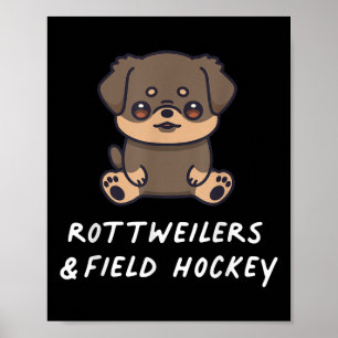 Rottweilers And Field Hockey Sports Kawaii Dog Lov Poster