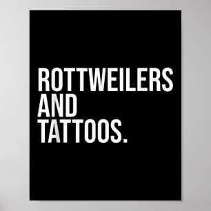 Rottweilers And Tattoos Rottweiler Owner Cool Dog Poster