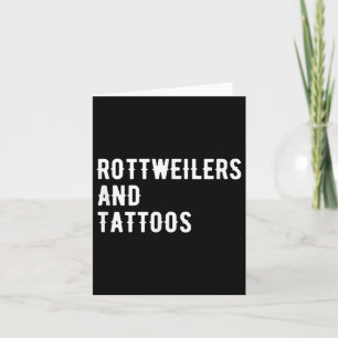 Rottweilers And Tattoos Rottweiler Owner Dog Inked Card