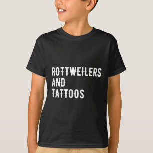 Rottweilers And Tattoos Rottweiler Owner Dog Inked T-Shirt