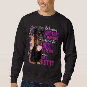 Rottweilers Are A Girls Best Friend Dog Mama Rotty Sweatshirt