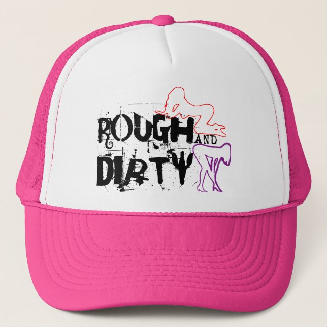 ROUGH and DIRTY Trucker Hat (Front)