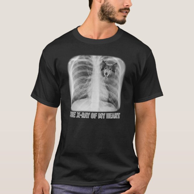 Rough Collie The X-ray Of My Heart T-Shirt (Front)