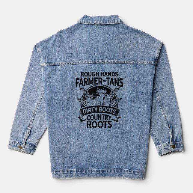 Rough Hands Farmer Tans Dirty Boots Country Roots  Denim Jacket (Back)