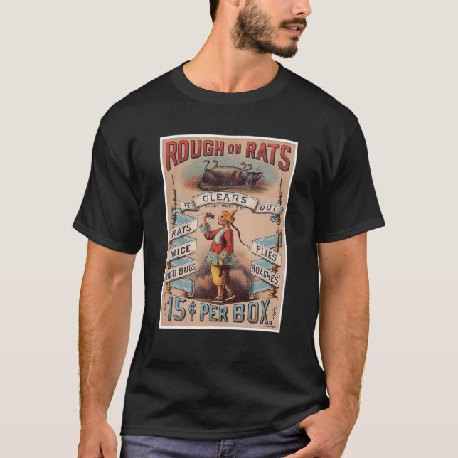 Rough On Rats Mice Bed Bugs Flies Roaches Design T T-Shirt (Front)