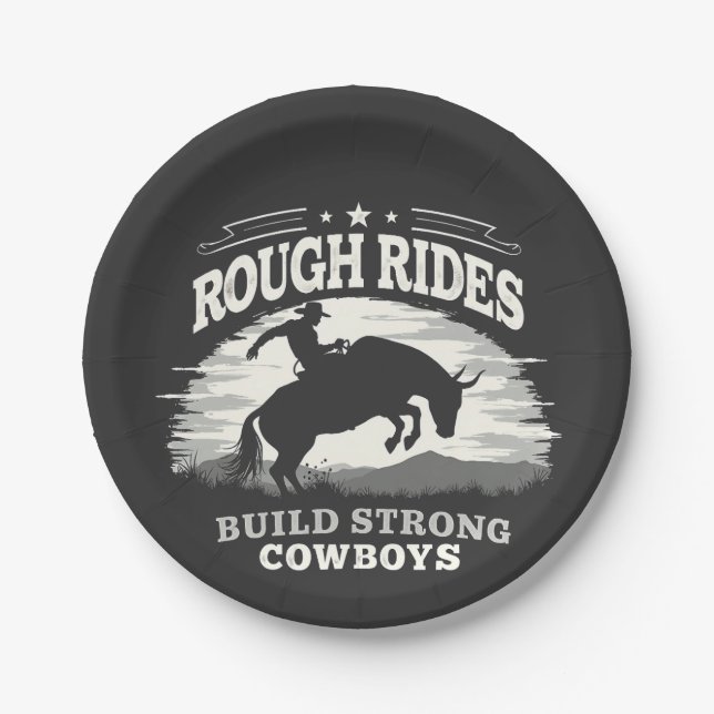 Rough Rides Build Strong Cowboys Western Paper Plate (Front)