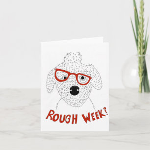Rough Week!  Card