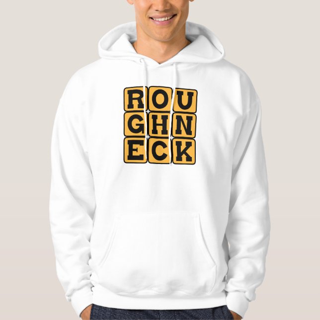 Roughneck, Oil Rig Worker Hoodie (Front)