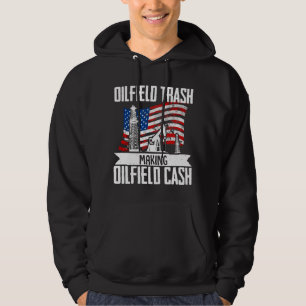 Roughneck Oilfield Trash Making Oilfield Cash Hoodie