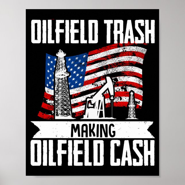 Roughneck Oilfield Trash Making Oilfield Cash Poster (Front)