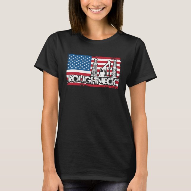 Roughneck  US Flag Oil Rig Oilfield Patriot T-Shirt (Front)
