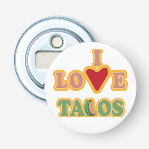 Round bottle I Love Tacos Opener