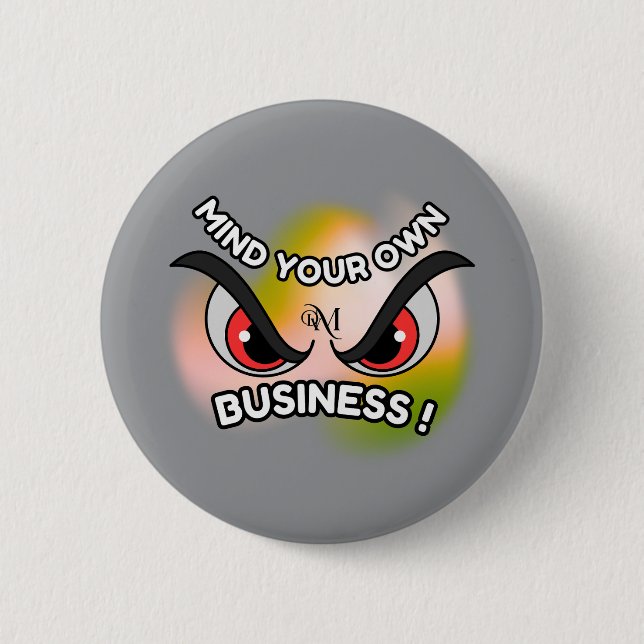 Round Button : Mind Your Own (grey) (Front)